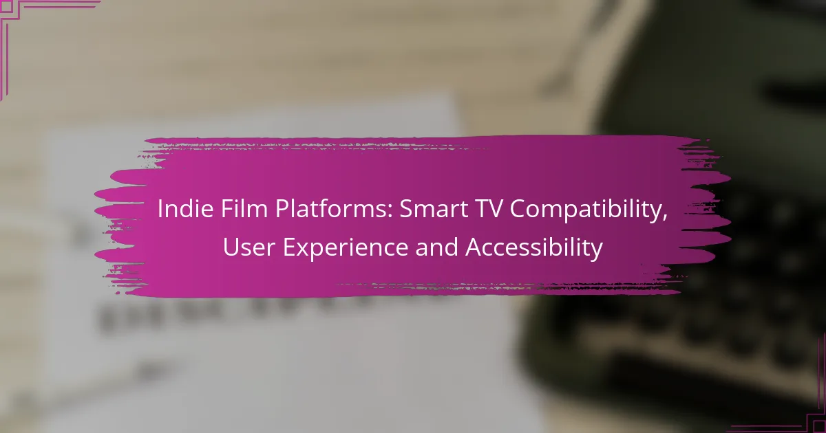 Indie Film Platforms: Smart TV Compatibility, User Experience and Accessibility