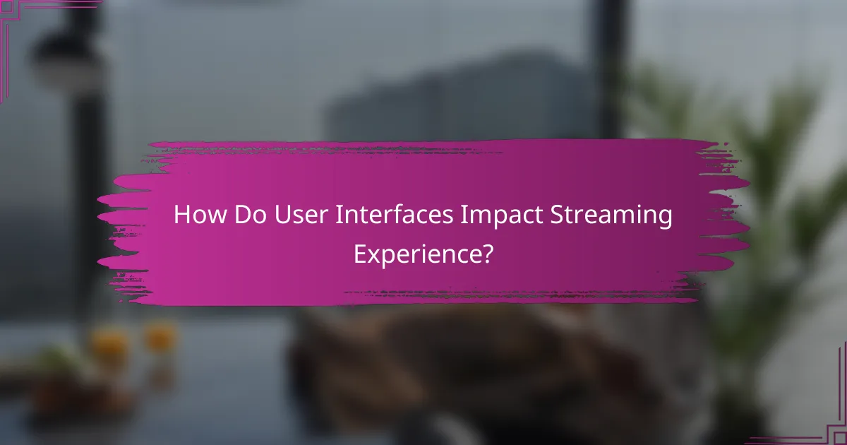 How Do User Interfaces Impact Streaming Experience?