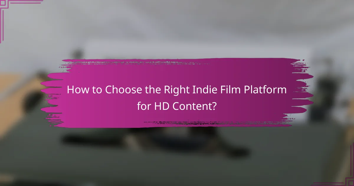 How to Choose the Right Indie Film Platform for HD Content?