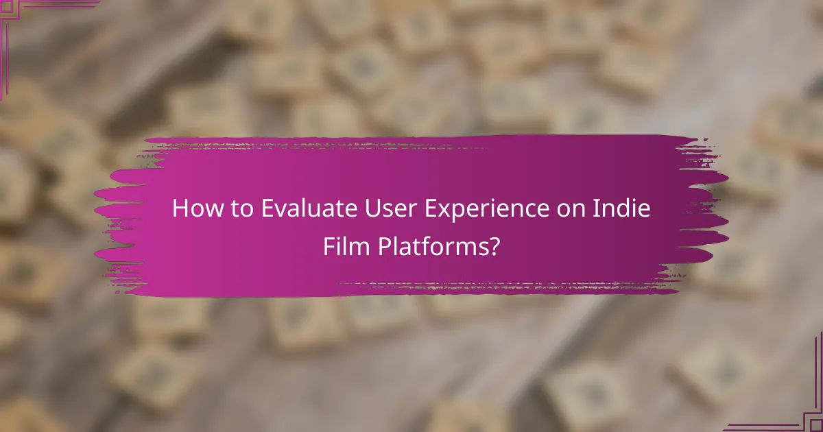 How to Evaluate User Experience on Indie Film Platforms?