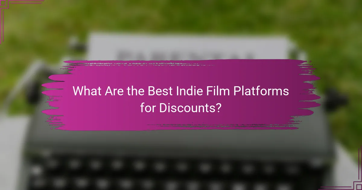 What Are the Best Indie Film Platforms for Discounts?